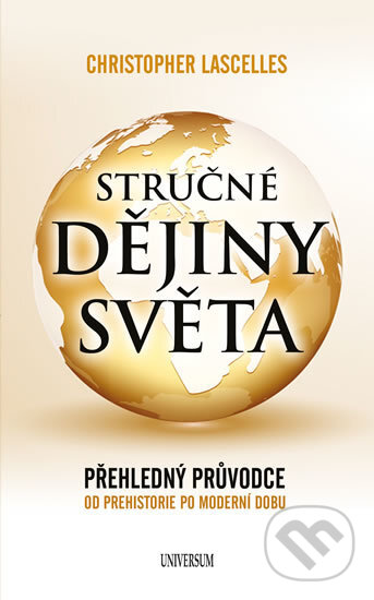 Kniha: Stručné dějiny světa (Christopher Lascelles). Universum, 2016