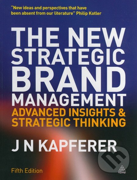 The New Strategic Brand Management - Jean-Noël Kapferer, Kogan Page, 2015