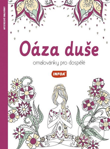 Kniha: Oáza duše (INFOA). INFOA, 2016