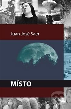 Levně Místo - Juan José Saer - kniha z kategorie Spoločenská beletria