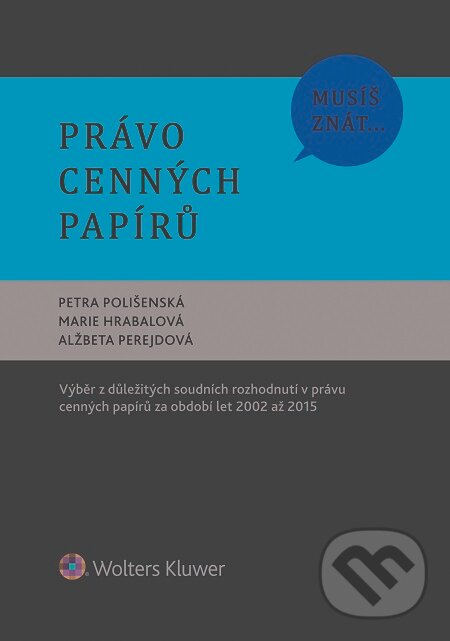 E-kniha: Právo cenných papírů (Alžbeta Perejdová, Marie Hrabalová a Petra Polišenská). Wolters Kluwer