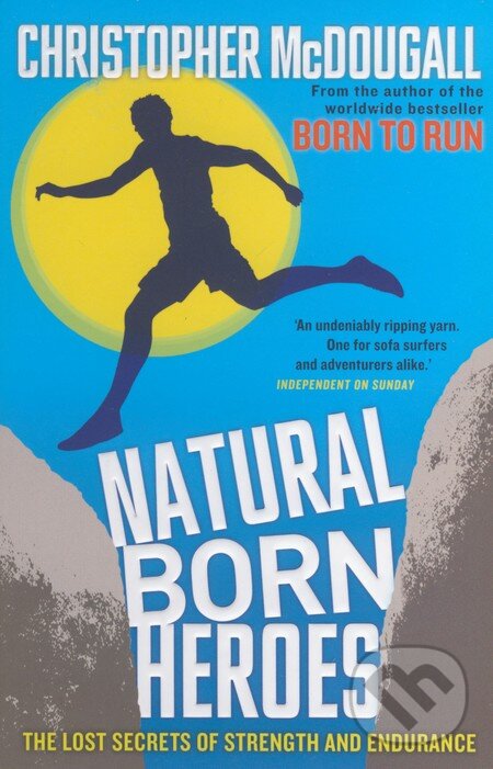 Levně Natural Born Heroes (The Lost Secrets of Strength and Endurance) - kniha z kategorie Individuálne športy