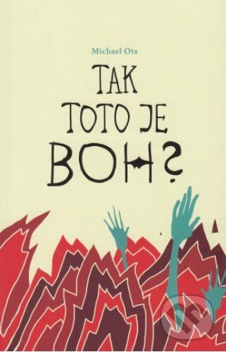 Levně Tak toto je Boh? (Odpovede na desať najčasťejších argumentov proti kresťanstvu) - kniha z kategorie Duchovný život