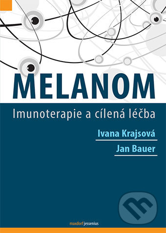 Melanom - Ivana Krajsová,  Jan Bauer, Maxdorf, 2017