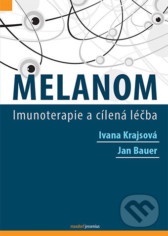 Levně Melanom (Imunoterapie a cílená léčba) - Ivana Krajsová, Jan Bauer - kniha z kategorie Onkológia