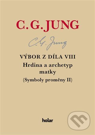 Levně Výbor z díla VIII. - Hrdina a archetyp matky (Symboly proměny II) - kniha z kategorie Psychológia