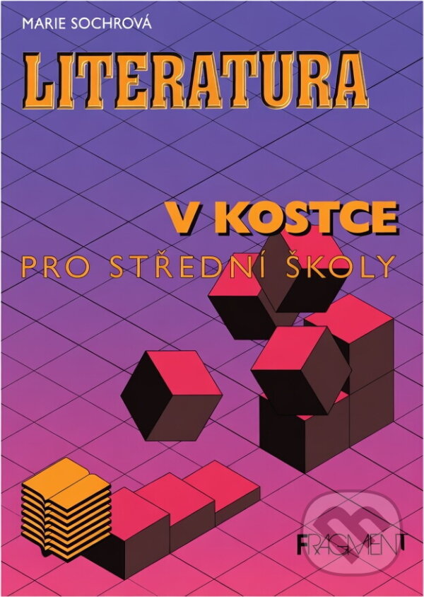 Kniha: Literatura v kostce : pro střední školy (Marie Sochrová). Fragment, 1999