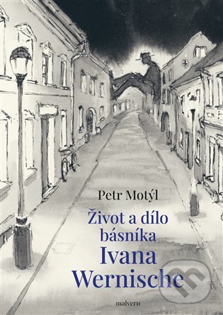 Levně Život a dílo básníka Ivana Wernische - Petr Motýl - kniha z kategorie Poézia
