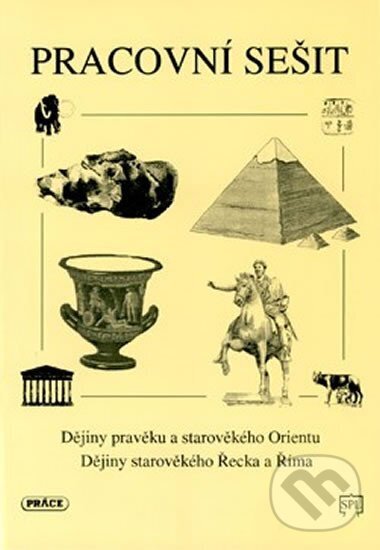 Levně Dějiny pravěku a starověkého Orientu, starov. Řecka a Říma (pracovní sešit) - kniha z kategorie 2. stupeň