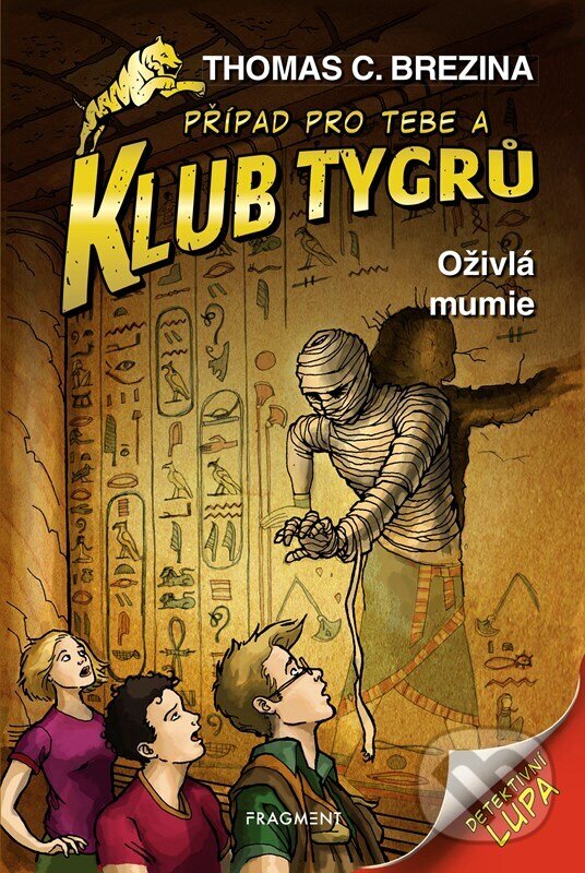 Levně Oživlá mumie (Případ pro Tebe a Klub Tygrů) - Thomas C. Brezina - kniha z kategorie Beletria