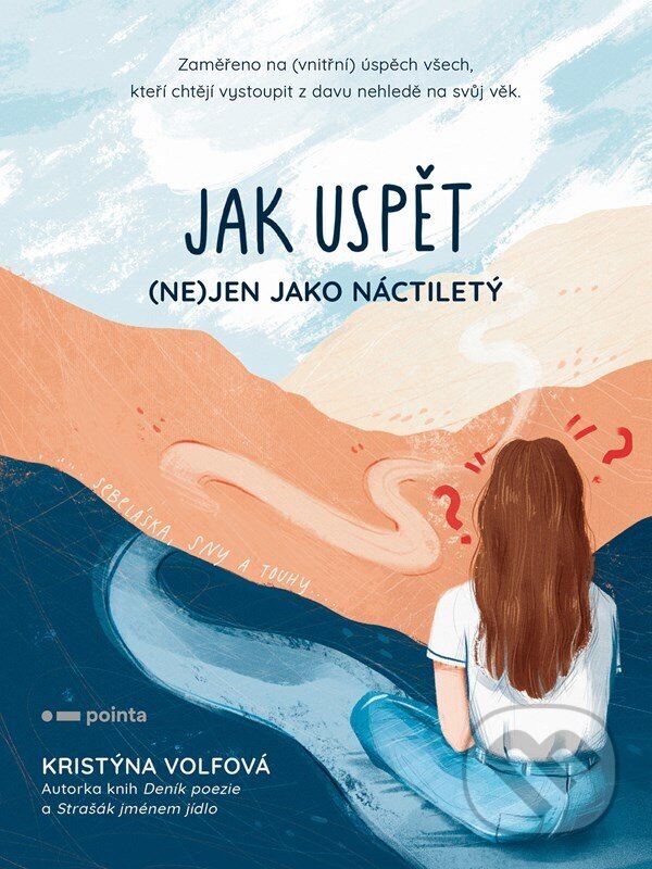 Levně Jak uspět (ne)jen jako náctiletý - Kristýna Volfová - kniha z kategorie Sebarozvoj