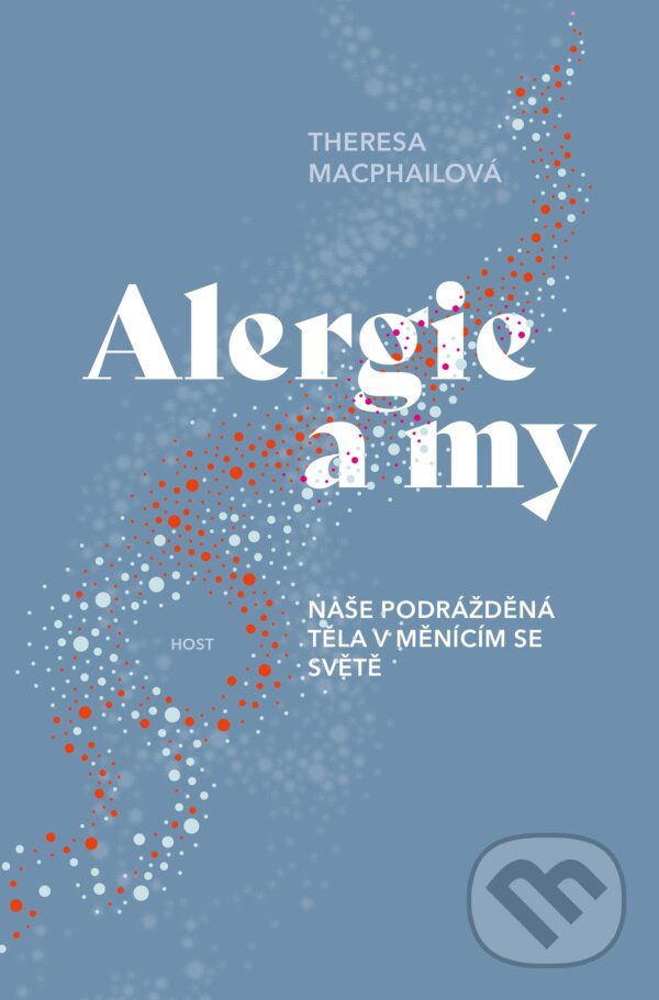 Levně Alergie a my (Naše podrážděná těla v měnícím se světě) - kniha z kategorie Medicína