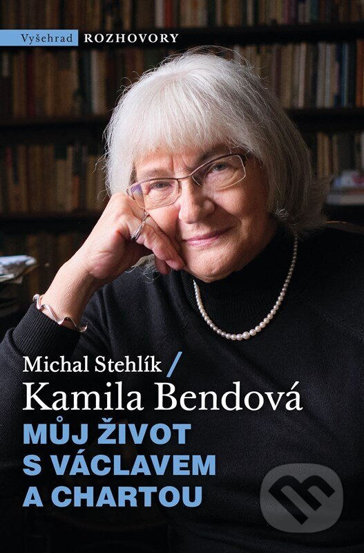 Levně Můj život s Václavem a Chartou - Kamila Bendová, Michal Stehlík - kniha z kategorie Rozhovory