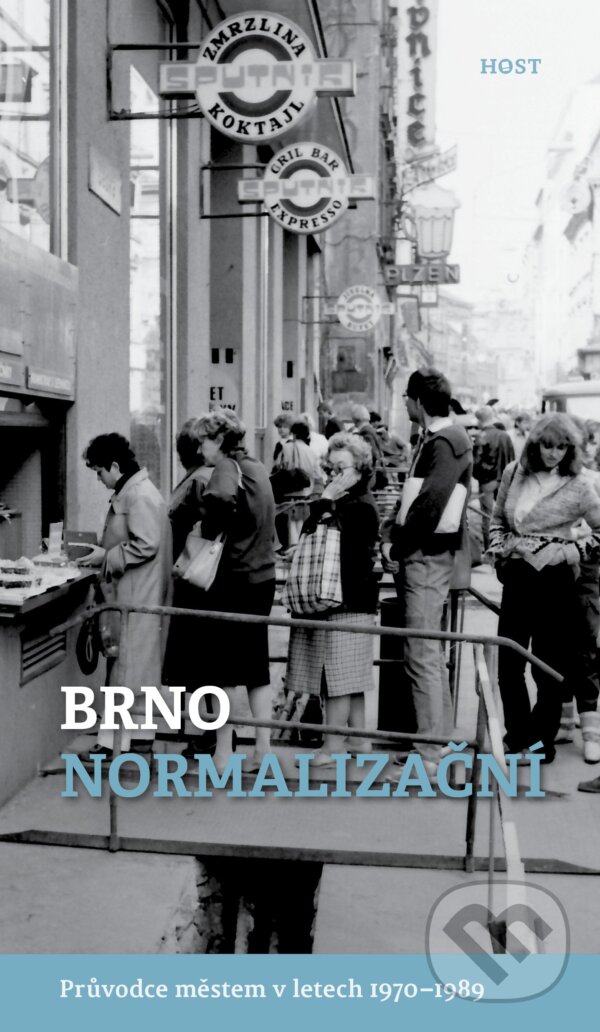 Levně Brno normalizační (Průvodce městem v letech 1970–1989) - kniha z kategorie História