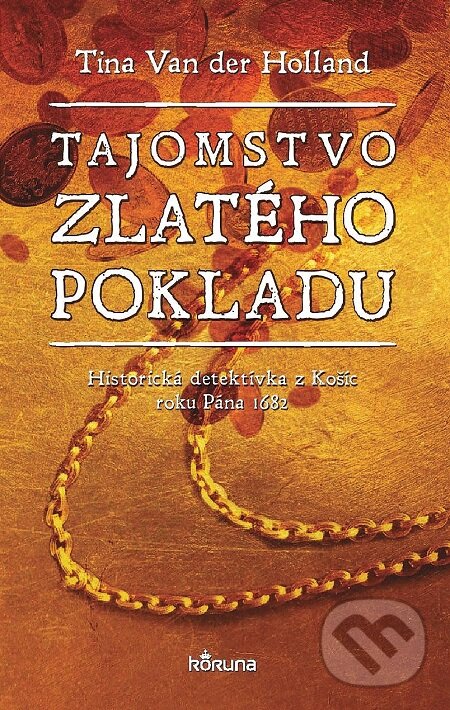 E-kniha: Tajomstvo zlatého pokladu (Tina Van der Holland). Koruna, 2016