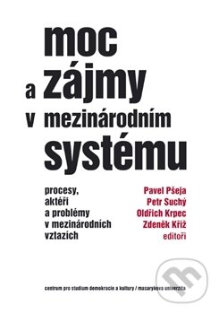 Kniha: Moc a zájmy v mezinárodním systému (Pavel Pšeja)
