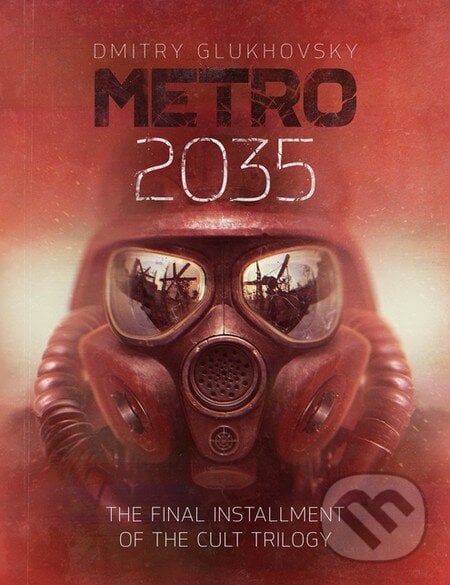 Metro 2035 - Dmitry Glukhovsky, Createspace, 2016