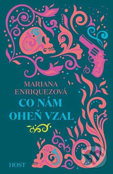 E-kniha: Co nám oheň vzal (Mariana Enríquez). Host, 2016