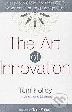 Levně The Art of Innovation (Lessons in Creativity from IDEO, America's Leading Design Firm) - kniha z kategorie Podnikanie