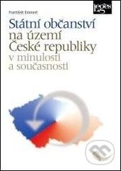 Státní občanství na území České republiky v minulosti a současnosti - František Emmert, Leges, 2016