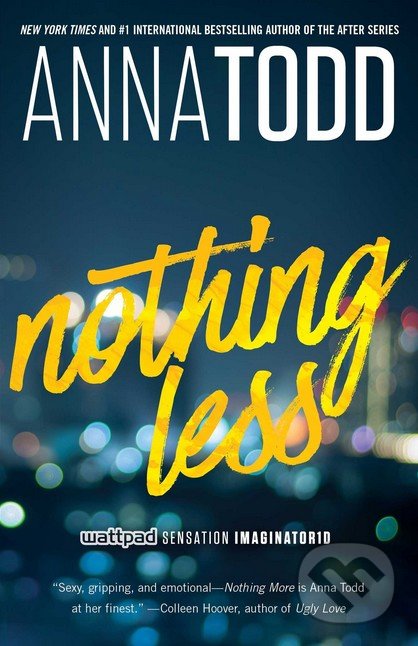 Levně Nothing Less - Anna Todd - kniha z kategorie Beletria