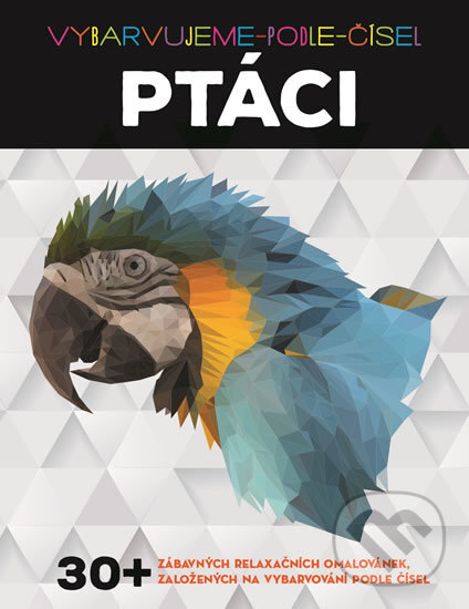 Kniha: Vybarvujeme podle čísel: Ptáci (Svojtka&Co.)