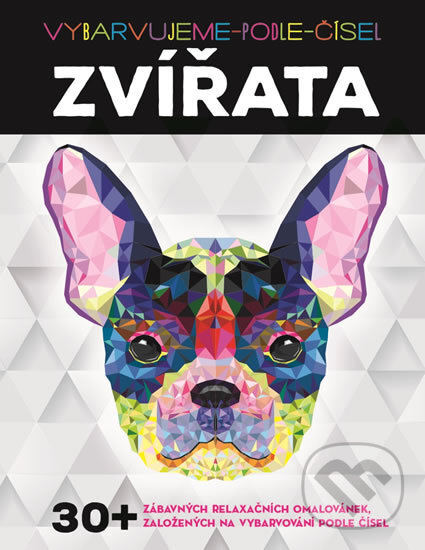Kniha: Vybarvujeme podle čísel: Zvířata (Svojtka&Co.). Svojtka&Co., 2017