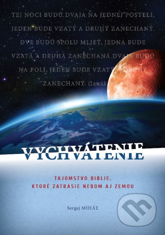 Levně Vychvátenie (Tajomstvo Biblie, ktoré zatrasie nebom aj zemou) - kniha z kategorie Náboženská literatúra
