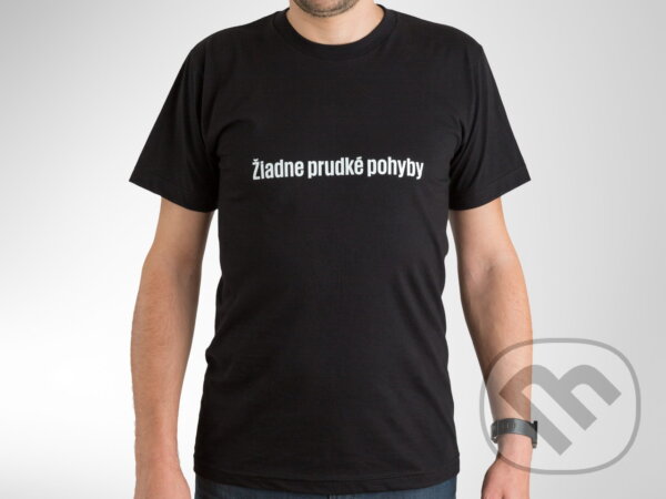 Tričko "Žiadne prudké pohyby" (Kompot). Kompot, 2016