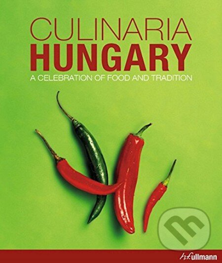 Culinaria Hungary - Anikó Gergely, Ullmann, 2015
