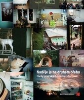 Levně Naděje je na druhém břehu (Životy pražských žen bez domova) - kniha z kategorie Beletria