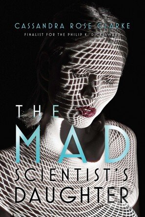 Levně The Mad Scientist's Daughter - Cassandra Rose Clarke - kniha z kategorie Sci-fi