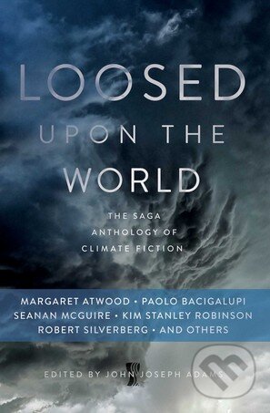 Levně Loosed upon the World (The Saga Anthology of Climate Fiction) - kniha z kategorie Sci-fi