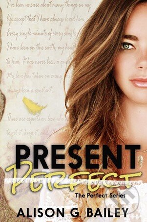 Levně Present Perfect - Alison G. Bailey - kniha z kategorie Beletria