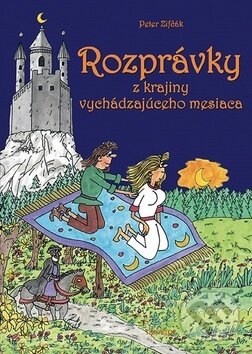 Levně Rozprávky z krajiny vychádzajúceho mesiaca - Peter Zifčák - kniha z kategorie Rozprávky