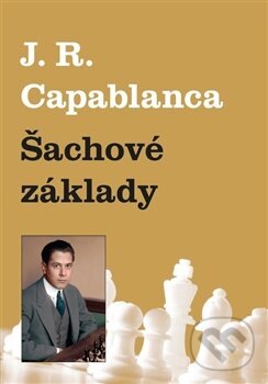 Levně Šachové základy - Jose Raul Capablanca - kniha z kategorie Individuálne športy