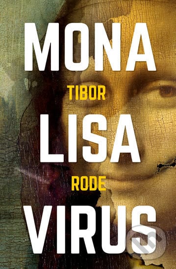 Mona Lisa Virus - Tibor Rode, Edice knihy Omega, 2018