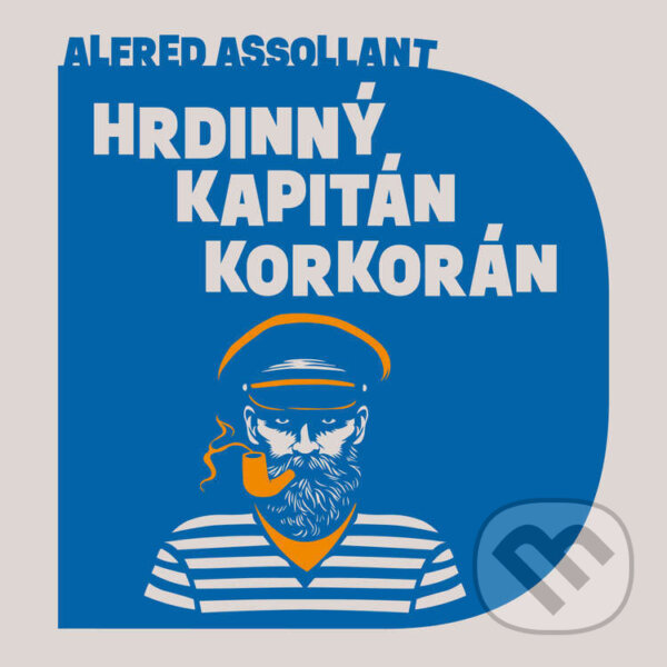 Audiokniha: Hrdinný kapitán Korkorán (Alfred Assollant). Tympanum, 2024