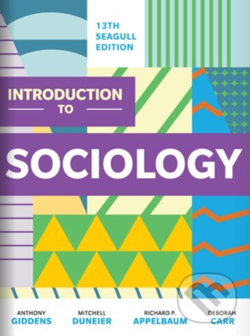 Kniha: Introduction to Sociology (Anthony Giddens, Deborah Carr, Mitchell Duneier a Richard P Appelbaum)