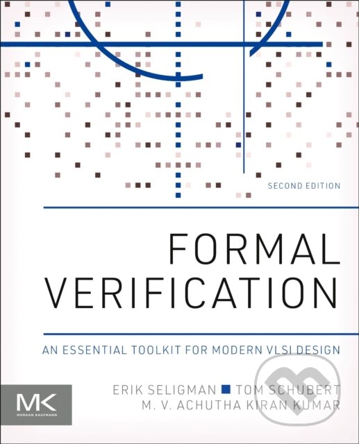 Levně Formal Verification (An Essential Toolkit for Modern VLSI Design) - kniha z kategorie Počítače a internet