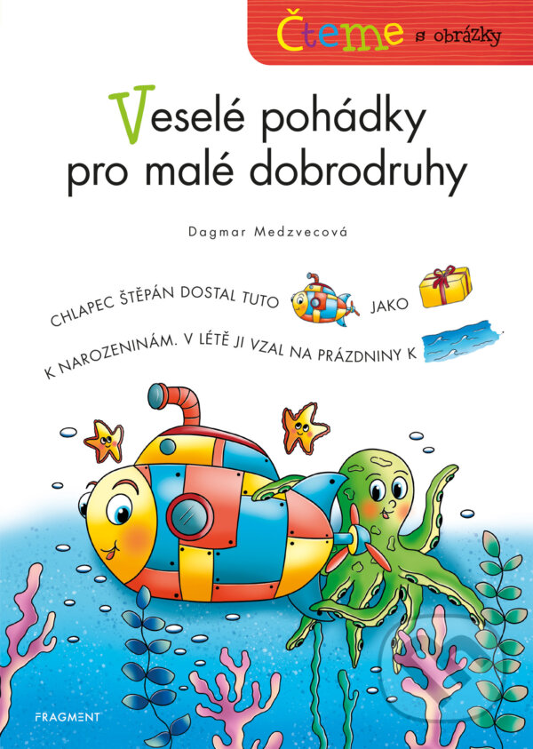 E-kniha: Čteme s obrázky – Veselé pohádky pro malé dobrodruhy (Dagmar Medzvecová). Nakladatelství Fragment, 2024