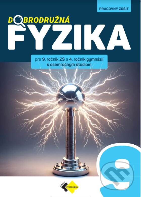Kniha Dobrodružná fyzika pre 9. ročník ZŠ a 4. ročník gymnázií s osemročným štúdium