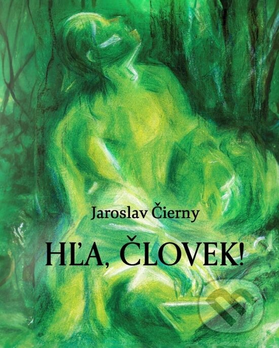Levně Hľa, človek! - Jaroslav Čierny - kniha z kategorie Poézia