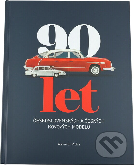 Kniha: 90 let československých a českých kovových modelů (Alexandr Pícha). , 2024