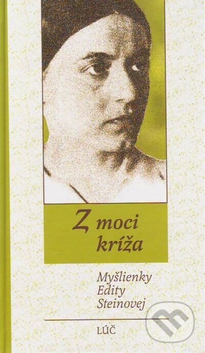 Kniha: Z moci kríža (Edita Steinová). Lúč, 1998