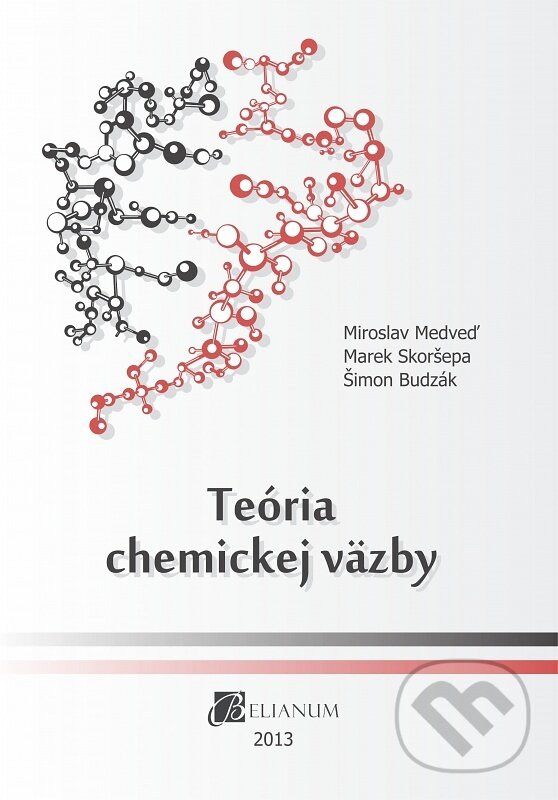Kniha: Teória chemickej väzby (Miroslav Medveď). Belianum, 2013