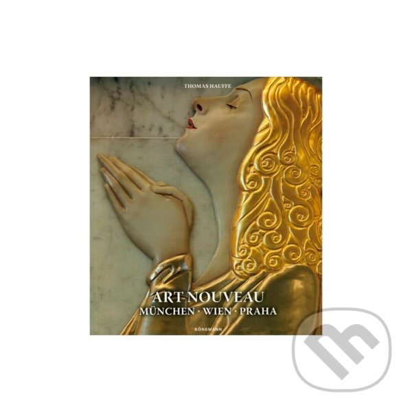 Levně Art Nouveau 2 (Muenchen, Wien, Praha) - Thomas Hauffe - kniha z kategorie Dejiny a teória umenia