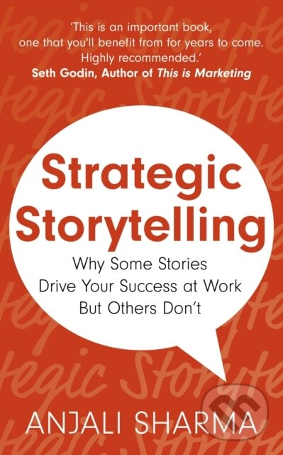 Levně Strategic Storytelling (Why Some Stories Drive Your Success at Work But Others Don’t) - kniha z kategorie Motivácia a sebarozvoj