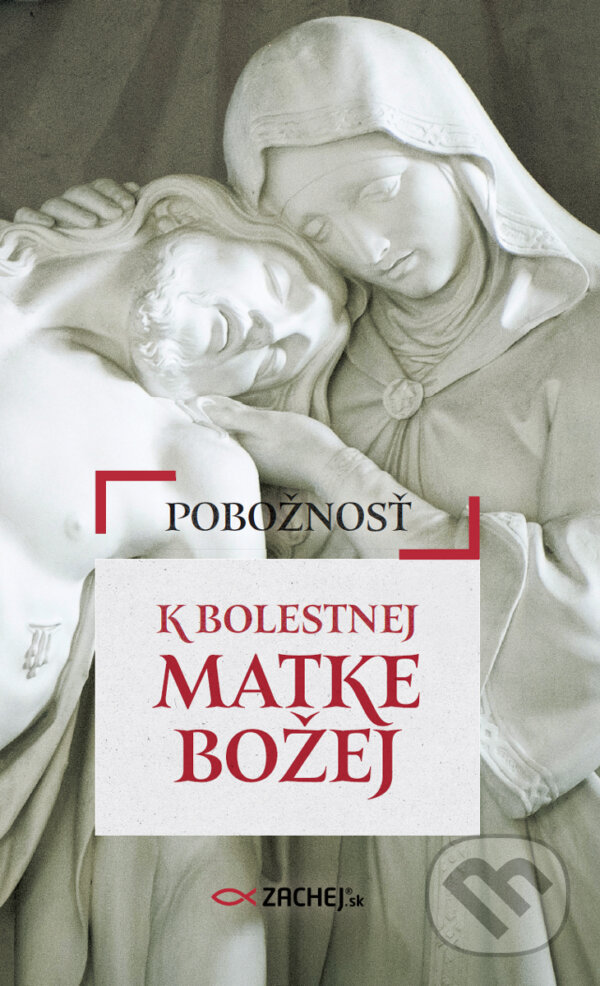 E-kniha: Pobožnosť k Bolestnej Matke Božej (Zachej). Zachej, 2024