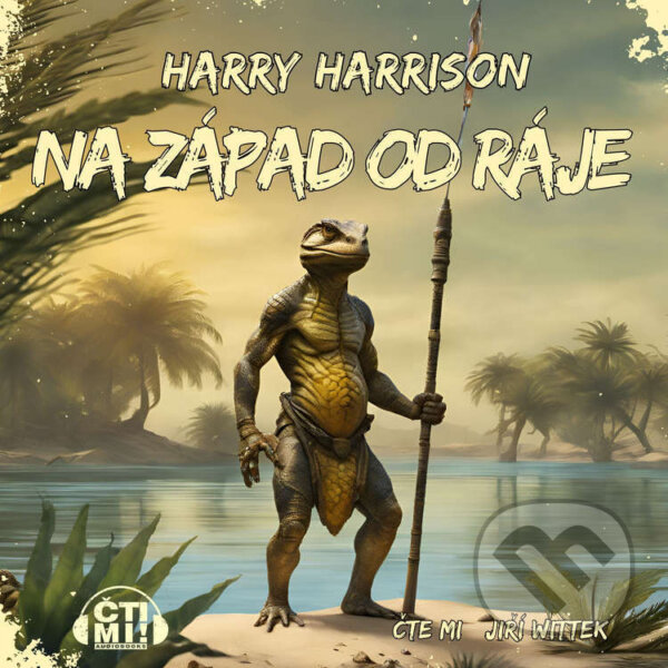 Audiokniha: Na západ od ráje (Harry Harrison). Čti mi!, 2024